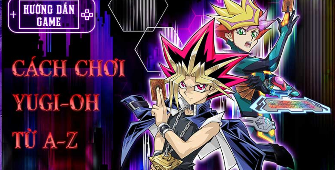 Cách Chơi Bài Yugioh - Hướng Dẫn Bet Thủ Chi Tiết Từ A-Z 8 Hướng dẫn cách chơi bài Yugioh theo từng giai đoạn